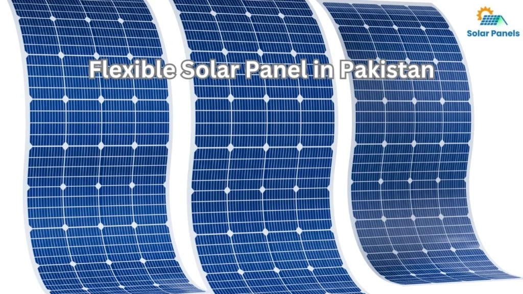 Latest Flexible Solar Panel in Pakistan (2024)