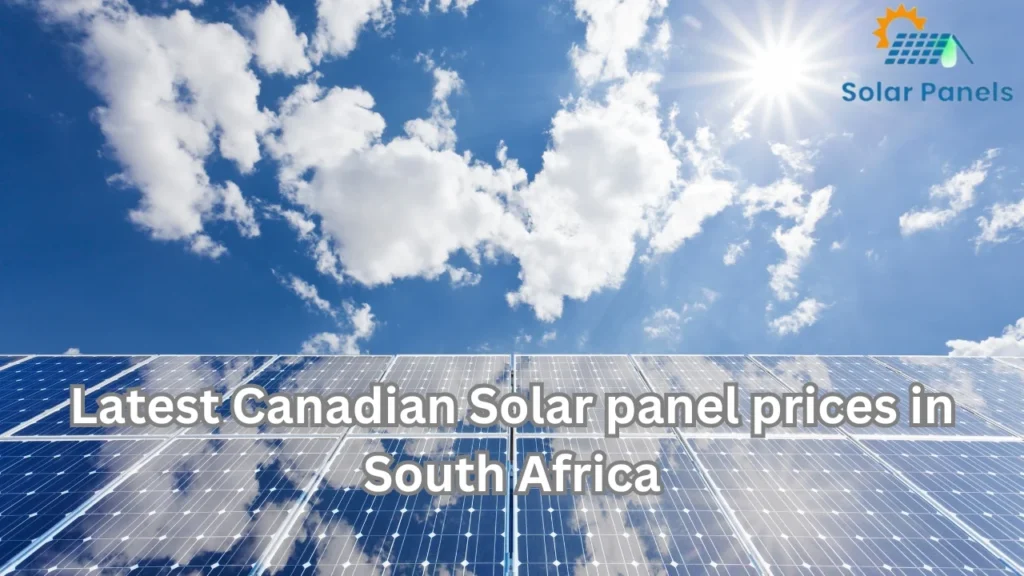 Latest Canadian Solar panel prices in South Africa