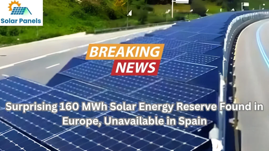 Surprising 160 MWh Solar Energy Reserve Found in Europe, Unavailable in Spain