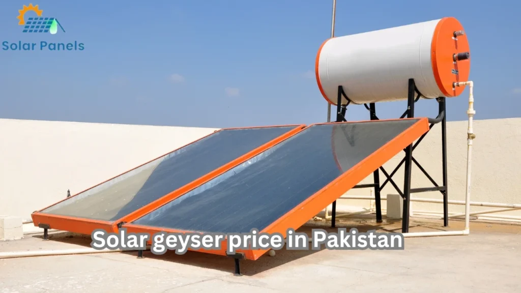 Best Guide Solar Geyser with Price in Pakistan (2024)