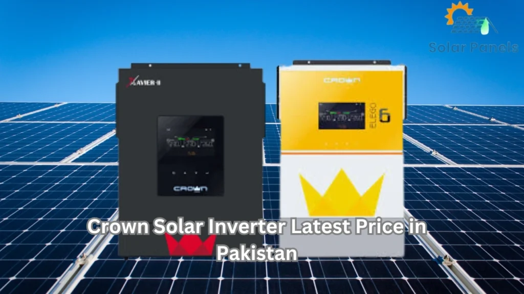 Crown Solar Inverter Latest Price in Pakistan/2024