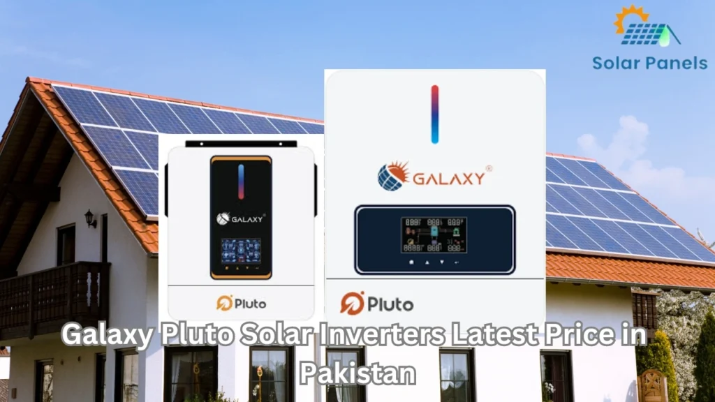 Galaxy Pluto Solar Inverters Latest Price in Pakistan/2024