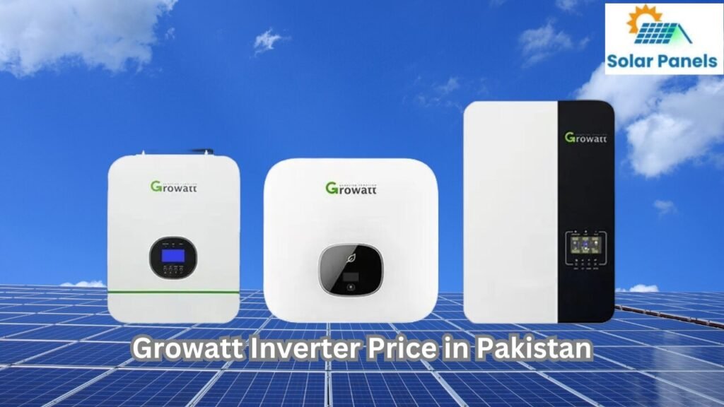 Latest Price of Growatt Solar Inverter in Pakistan (2024)